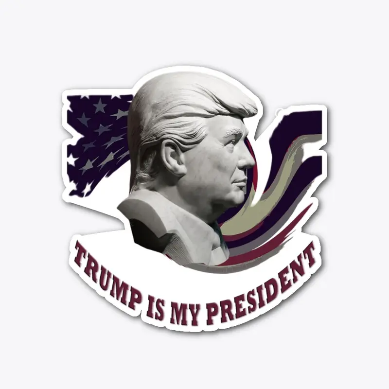 Trump is my President Cut Stickers