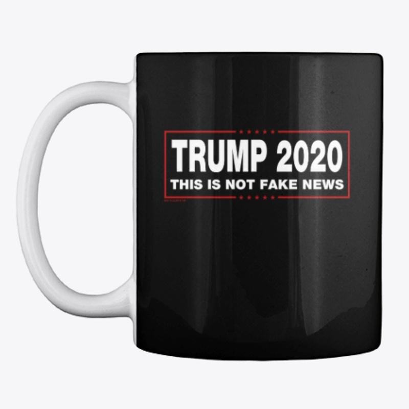 Trump 2020 This isn't fake news Mug