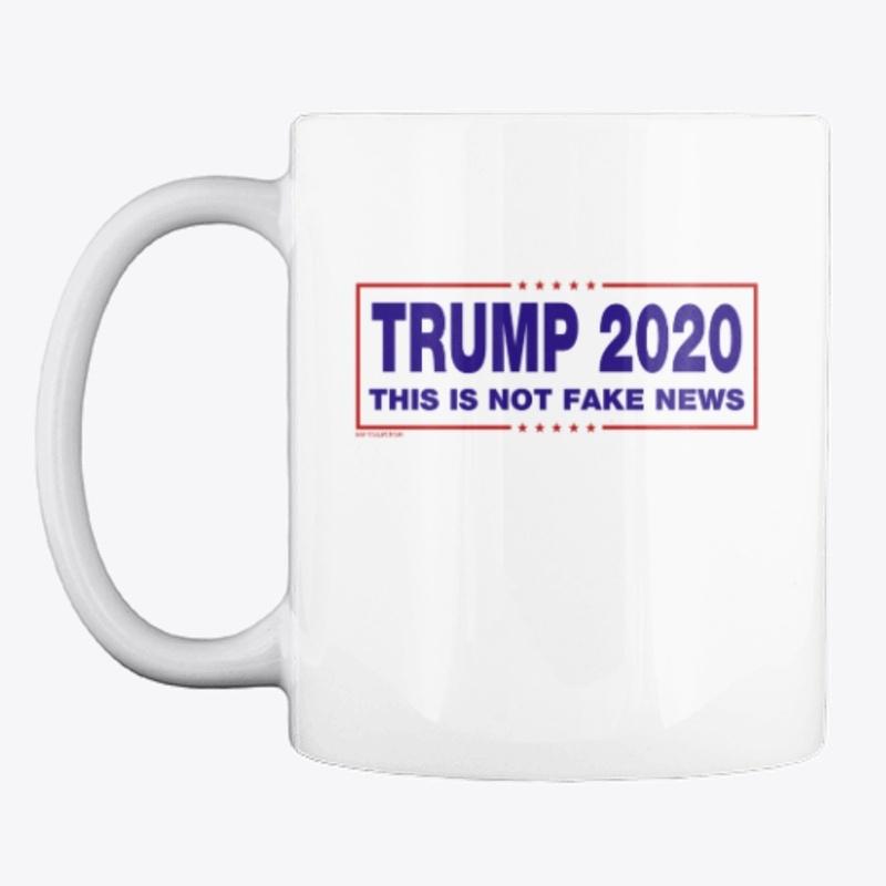 Trump 2020 This isn't fake news Mug